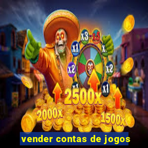 vender contas de jogos